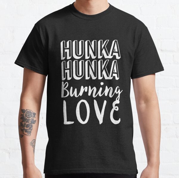 Elvis Quote Shirt Man, Hunka Burning Love Shirt, Famous Elvis Lyrics Shirt Classic T-Shirt RB0712 product Offical elvis Merch